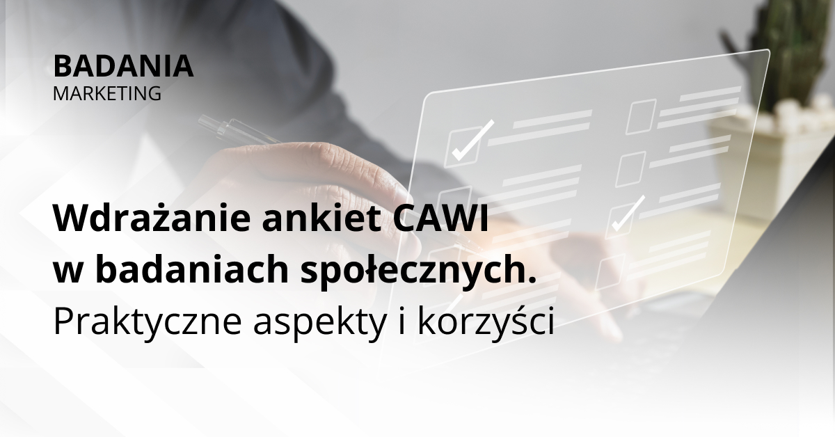 Wdrażanie ankiet CAWI w badaniach społecznych. Praktyczne aspekty i korzyści